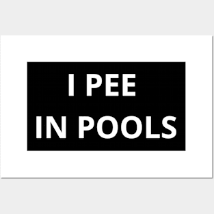 I Pee in Pools Posters and Art